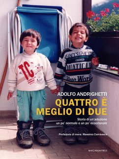 Quattro è meglio di due (eBook, ePUB) - Andrighetti, Adolfo