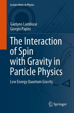 The Interaction of Spin with Gravity in Particle Physics (eBook, PDF) - Lambiase, Gaetano; Papini, Giorgio