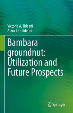 Bambara groundnut: Utilization and Future Prospects (eBook, PDF) - Jideani, Victoria A.; Jideani, Afam I. O.