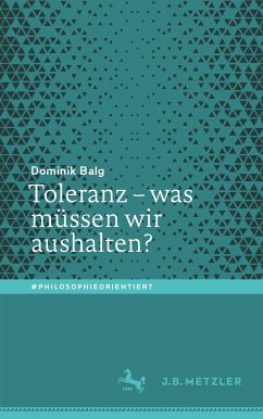 Toleranz – was müssen wir aushalten? (eBook, PDF) - Balg, Dominik
