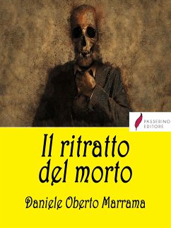 Il ritratto del morto (eBook, ePUB) - Marrama Daniele, Oberto