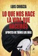 Lo que nos hace la vida que hacemos... - Bild 1
