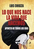 Lo que nos hace la vida que hacemos (eBook, ePUB)