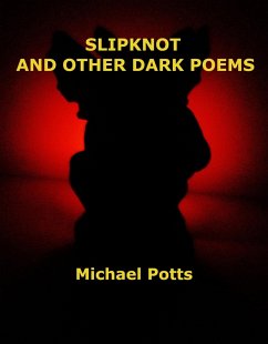 Slipknot and Other Dark Poems (eBook, ePUB) - Potts, Michael