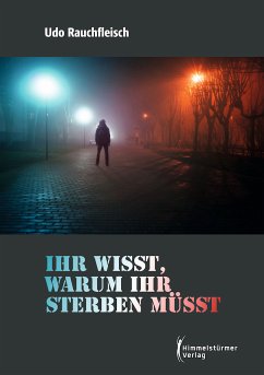 Ihr wisst, warum ihr sterben müsst! (eBook, ePUB) - Rauchfleisch, Udo