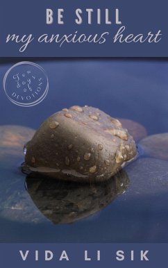 Be Still My Anxious Heart (Ten Days of Devotions) (eBook, ePUB) - Sik, Vida Li