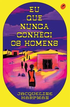 Eu que nunca conheci os homens (eBook, ePUB) - Harpman, Jacqueline