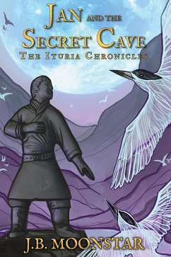 Jan and the Secret Cave (The Ituria Chronicles, #5) (eBook, ePUB) - Moonstar, J. B.