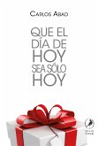 Que el día de hoy sea sólo hoy (eBook, ePUB)