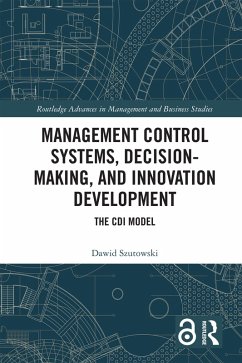 Management Control Systems, Decision-Making, and Innovation Development (eBook, PDF) - Szutowski, Dawid