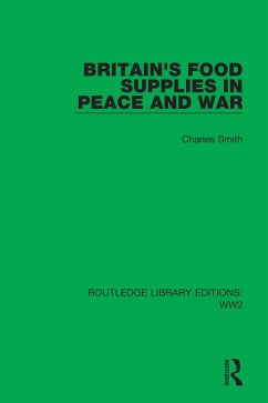 Britain's Food Supplies in Peace and War (eBook, PDF) - Smith, Charles