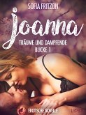 Joanna – Träume und dampfende Blicke 1 - Erotische Novelle (eBook, ePUB)