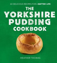 The Yorkshire Pudding Cookbook (eBook, ePUB) - Thomas, Heather