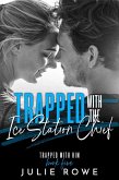 Trapped with the Ice Station Chief (Trapped with Him, #5) (eBook, ePUB)