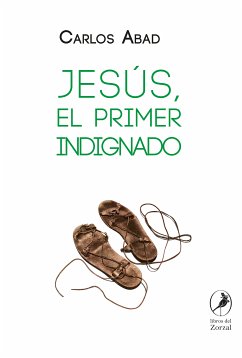 Jesús, el primer indignado (eBook, ePUB) - Abad, Carlos