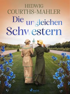 Die ungleichen Schwestern (eBook, ePUB) - Courths-Mahler, Hedwig