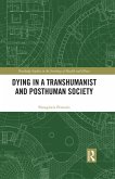 Dying in a Transhumanist and Posthuman Society (eBook, ePUB)