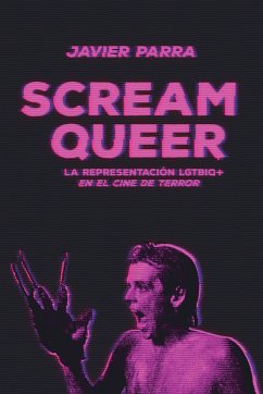 Scream Queer (eBook, ePUB) - Parra, Javier