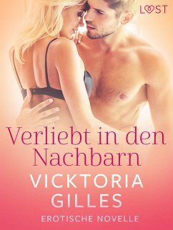 Verliebt in den Nachbarn - Erotische Novelle (eBook, ePUB) - Gilles, Vicktoria