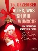 15. Dezember: Alles, was ich mir wünsche – ein erotischer Adventskalender (eBook, ePUB)