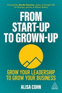 From Start-Up to Grown-Up (eBook, ePUB) - Cohn, Alisa