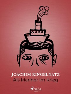 Als Mariner im Krieg (eBook, ePUB) - Ringelnatz, Joachim