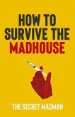 How To Survive The Madhouse (eBook, ePUB)