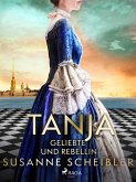 Tanja - Geliebte und Rebellin (eBook, ePUB)