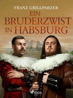 Ein Bruderzwist in Habsburg (eBook, ePUB) - Grillparzer, Franz