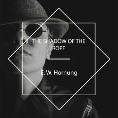 The Shadow of the Rope (MP3-Download) - Hornung, E. W.
