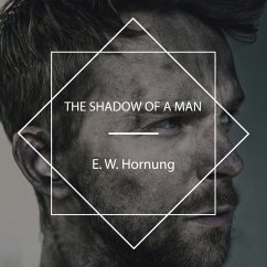 The Shadow of a Man (MP3-Download) - Hornung, E. W.