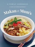 Makan At Mum's - A Family Cookbook (eBook, ePUB)
