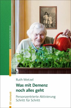 Was mit Demenz noch alles geht (eBook, PDF) - Wetzel, Ruth