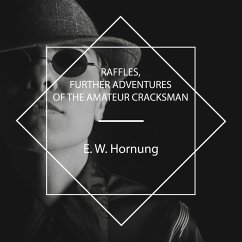 Raffles, Further Adventures of the Amateur Cracksman (MP3-Download) - Hornung, E. W.