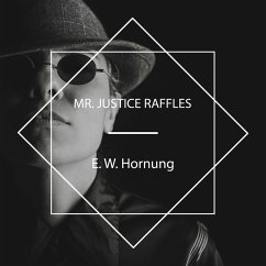 Mr. Justice Raffles (MP3-Download) - Hornung, E. W.