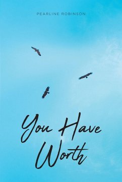 You Have Worth (eBook, ePUB) - Robinson, Pearline