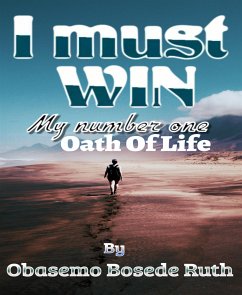 I Must Win (eBook, ePUB) - Bosede Ruth, Obasemo