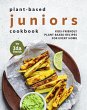 Plant-Based Juniors Cookbook:... - Bild 1