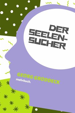 Der Seelensucher (eBook, ePUB) - Groddeck, Georg