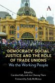 Democracy, Social Justice and the Role of Trade Unions (eBook, ePUB)