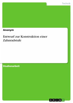 Entwurf zur Konstruktion einer Zahnradstufe (eBook, PDF)