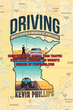 DRIVING WHILE BLACK: A MEMOIR OF PROFILING (eBook, ePUB) - Phillips, Kevin J