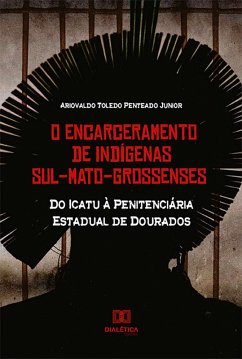Cover O Encarceramento de Indígenas Sul-Mato-Grossenses (eBook, ePUB)