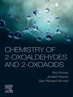 Chemistry of 2-Oxoaldehydes and 2-Oxoacids (eBook, ePUB) - Kumar, Atul; Rasool, Javeed; Ahmed, Qazi Naveed
