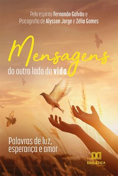 Mensagens do outro lado da vida: palavras de luz, esperança e amor (eBook, ePUB) - Gomes, Alysson Jorge