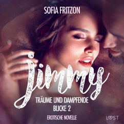 Jimmy – Träume und dampfende Blicke 2 - Erotische Novelle (MP3-Download) - Fritzson, Sofia