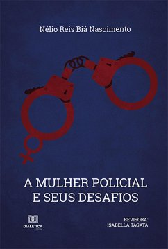 A Mulher Policial e seus Desafios (eBook, ePUB) - Nascimento, Nélio Reis Biá