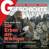 G/GESCHICHTE - Die Erben der Wikinger. Die blutige Chronik der nordischen Königreiche (MP3-Download)