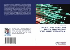 OPTICAL, ELECTRONIC AND ELASTIC PROPERTIES OF SOME BINARY TETRAHEDRAL - Kumar, Dr. Akhilesh