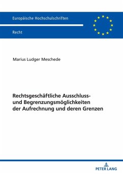 Cover Rechtsgeschäftliche Ausschluss- und Begrenzungsmöglichkeiten der Aufrechnung und deren Grenzen